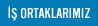�� Ortaklar�m�z